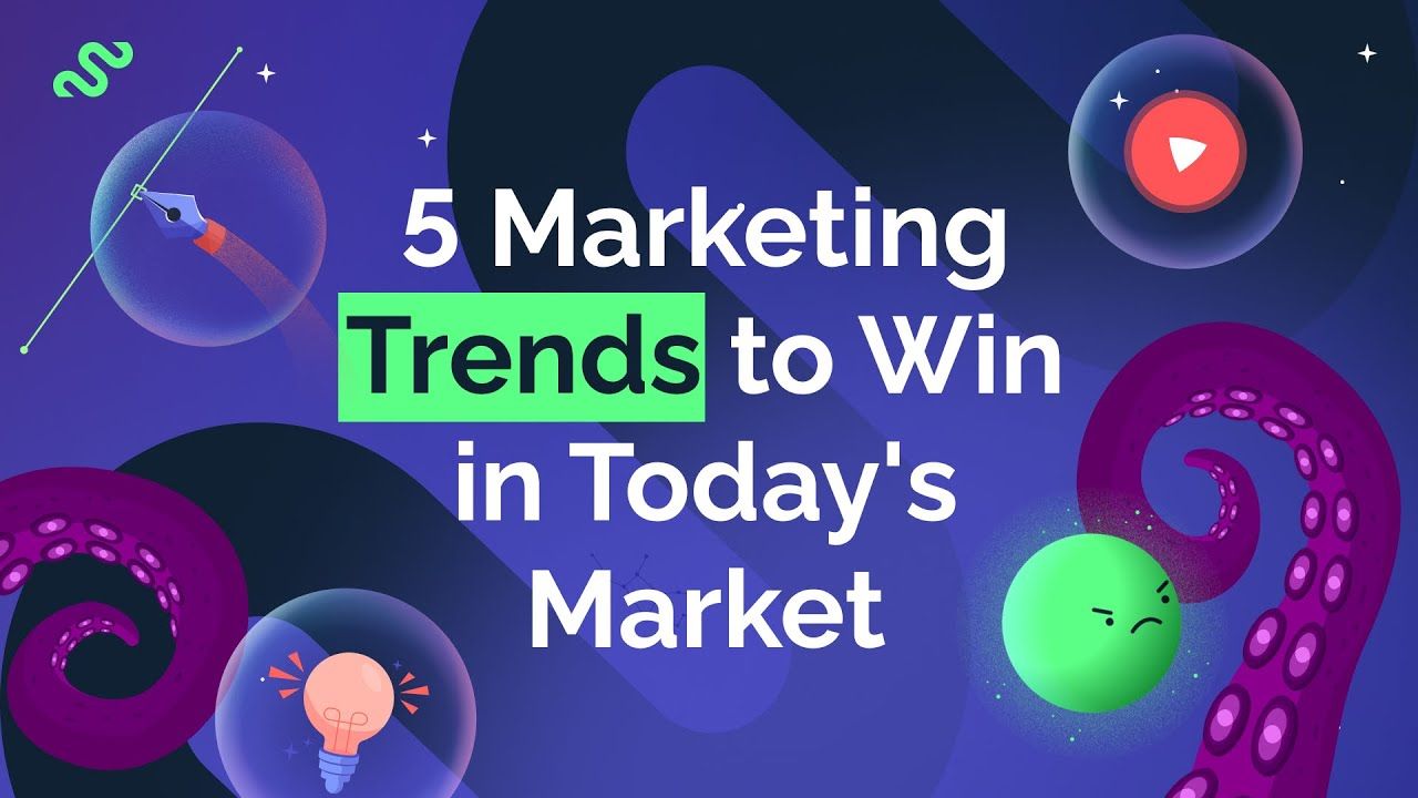 5 Marketing Trends to Win in Today's Market