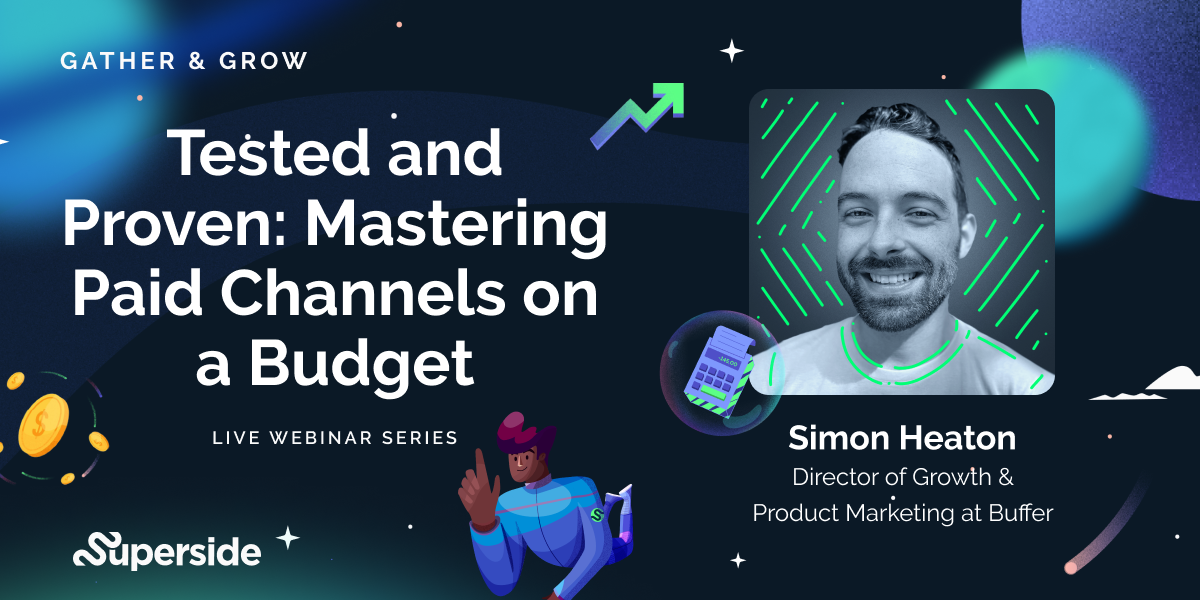 Mastering Paid Channels on a Budget w/ Simon Heaton